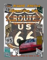 The Around America Connections Run: An Illustrated 1984 Corvette Tour of Route 66 & Other American Highway & Bi-ways