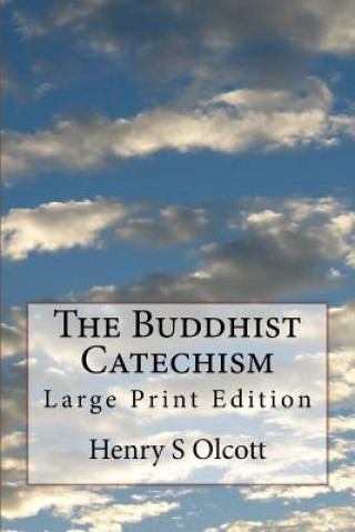 The Buddhist Catechism: Large Print Edition