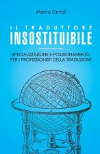 Il traduttore insostituibile: Specializzazione e posizionamento per i professionisti della traduzione