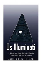 Os Illuminati: A História de Uma das Mais Notórias Sociedades Secretas do Mundo