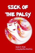 Sick Of The Palsy