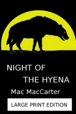 Night of the Hyena: Large Print Version