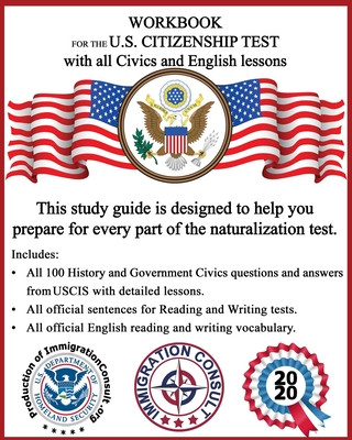 Workbook for the US Citizenship test with all Civics and English lessons: Naturalization study guide with USCIS Civics questions and answers plus voca