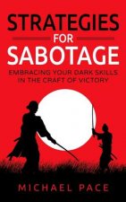 Strategies For Sabotage: Embracing Your Dark Skills In The Craft Of Victory