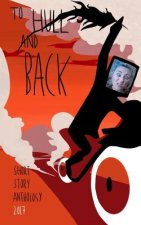To Hull And Back Short Story Anthology 2017