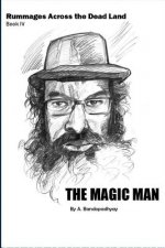 Rummages Across the Dead Land-Book IV: The Magic Man