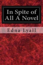 In Spite of All A Novel