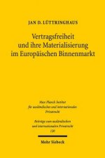 Vertragsfreiheit und ihre Materialisierung im Europaischen Binnenmarkt