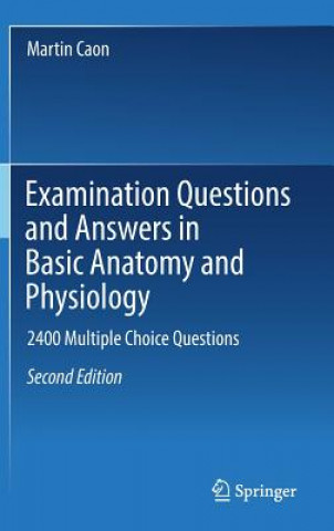 Examination Questions and Answers in Basic Anatomy and Physiology