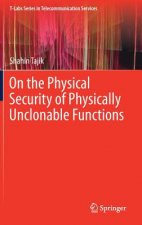 On the Physical Security of Physically Unclonable Functions