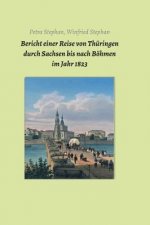 Bericht einer Reise von Thüringen durch Sachsen bis nach Böhmen im Jahr 1823