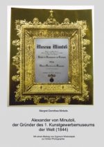 Alexander von Minutoli: Der Gründer des 1. Kunstgewerbemuseums der Welt (1844)