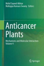 Anticancer Plants: Mechanisms and Molecular Interactions