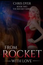 From Rocket With Love: Book Two The Rocket Series