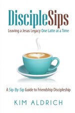 DiscipleSips: Leaving a Jesus Legacy...One Latte at a Time