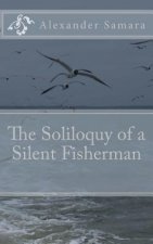 The Soliloquy of a Silent Fisherman