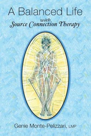 A Balanced Life: with Source Connection Therapy