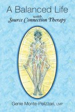 A Balanced Life: with Source Connection Therapy