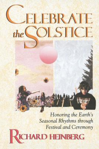Celebrate the Solstice: Honoring the Earth's Seasonal Rhythms Through Festival and Ceremony