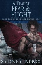 Blood Empire Book Two: A Time of Fear & Flight