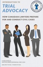 Introduction to Trial Advocacy: How Canadian lawyers prepare for and conduct civil cases
