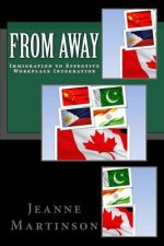 From Away: Immigration to Effective Workplace Integration
