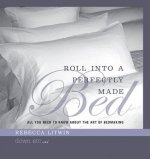 Roll Into a Perfectly Made Bed: All You Need to Know about the Art of Bedmaking