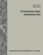 Stryker Brigade Combat Team Weapons Troop (ATP 3-21.91 / FM 3-21.91)