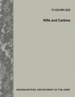 Rifle and Carbine (TC 3-22.9 / FM 3-22.9)