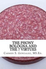 The Phony Bologna and the 7 Virtues: How to Beat the Fakery
