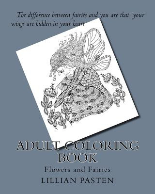 Adult Coloring Book: Flowers and Fairies