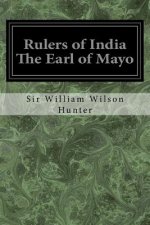 Rulers of India The Earl of Mayo