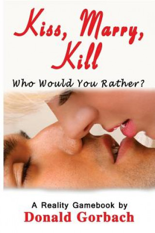 Kiss, Marry, Kill: Who Would You Choose to...........?