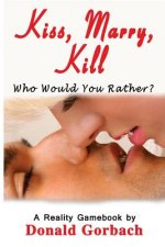 Kiss, Marry, Kill: Who Would You Choose to...........?