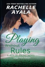 Playing Without Rules (Large Print Edition)