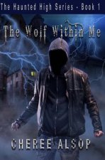 Haunted High Series Book 1- The Wolf Within Me