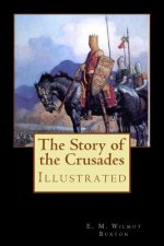 The Story of the Crusades: Illustrated