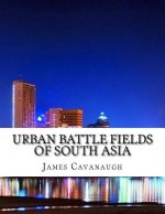 Urban Battle Fields of South Asia