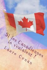 Si les Canadiennes le voulaient !: Aux canadiennes francaises