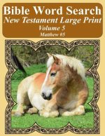 Bible Word Search New Testament Large Print Volume 5: Matthew #5