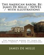 The American baron. By: James De Mille / NOVEL / with illustrations