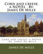 Cord and creese; a NOVEL . By: James De Mille