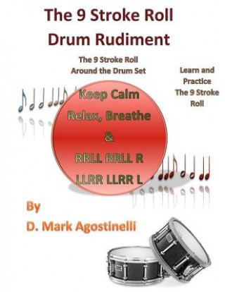 The 9 Stroke Roll Drum Rudiment: The 9 Stroke Roll Around the Drum Set