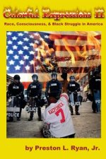 Colorful Expressions 2: Race, Consciousness, & Black Struggle in America