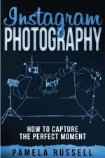 Instagram: An Illustrated Guide to High-Impact Photography
