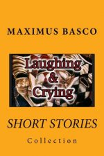 Short Stories Collection: Laughing and Crying