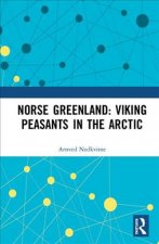 Norse Greenland: Viking Peasants in the Arctic
