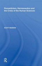 Romanticism, Hermeneutics and the Crisis of the Human Sciences