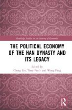 Political Economy of the Han Dynasty and Its Legacy