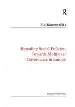 Rescaling Social Policies: Towards Multilevel Governance in Europe